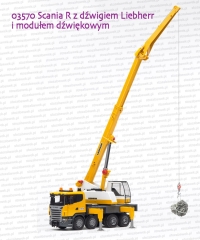03570 BRUDER Scania R z dźwigiem Liebherr i modułem dźwiękowym - kamień nie wchodzi w skład zestawu